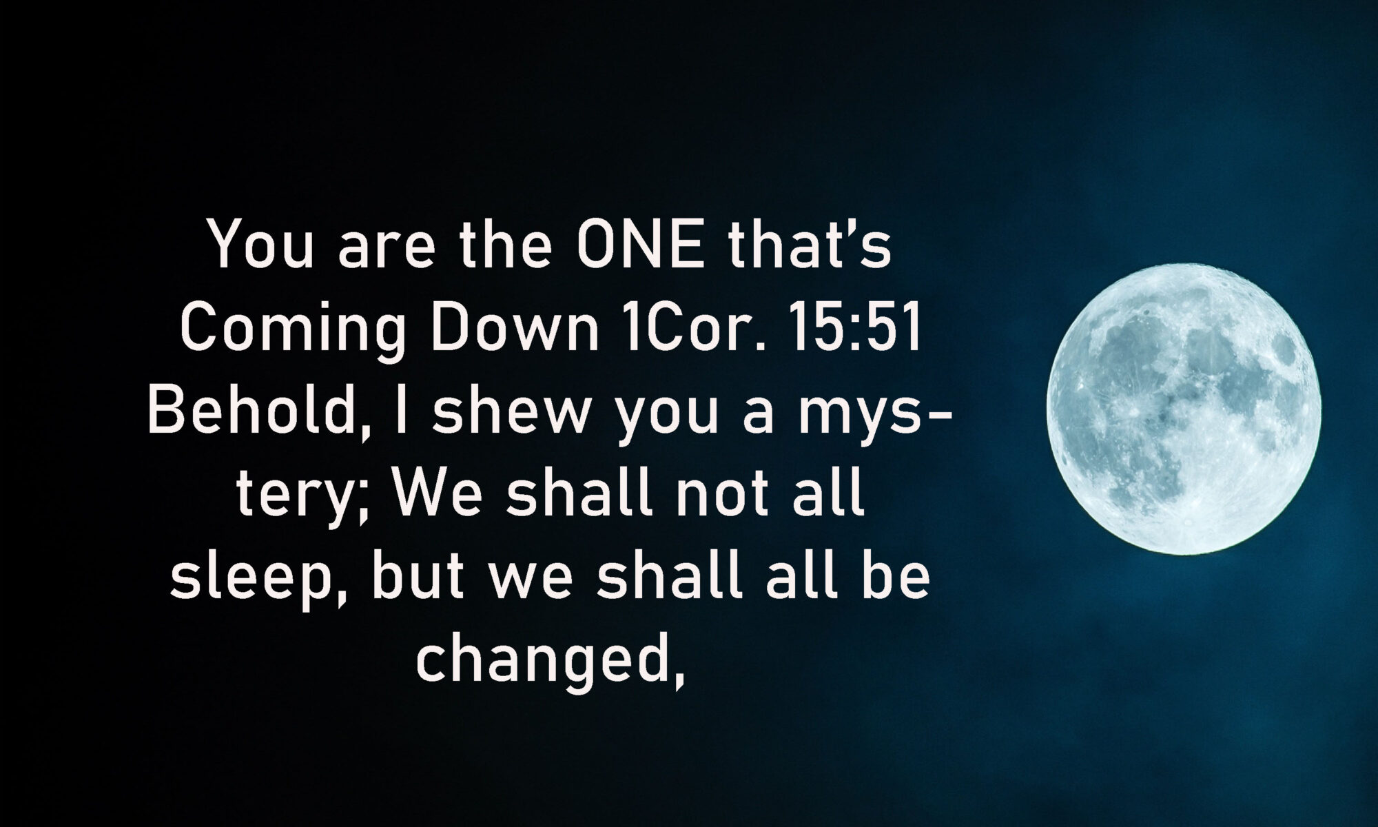 You are the ONE that's Coming Down